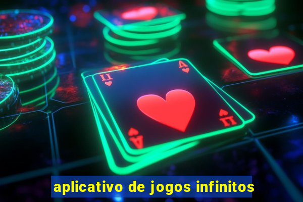 aplicativo de jogos infinitos